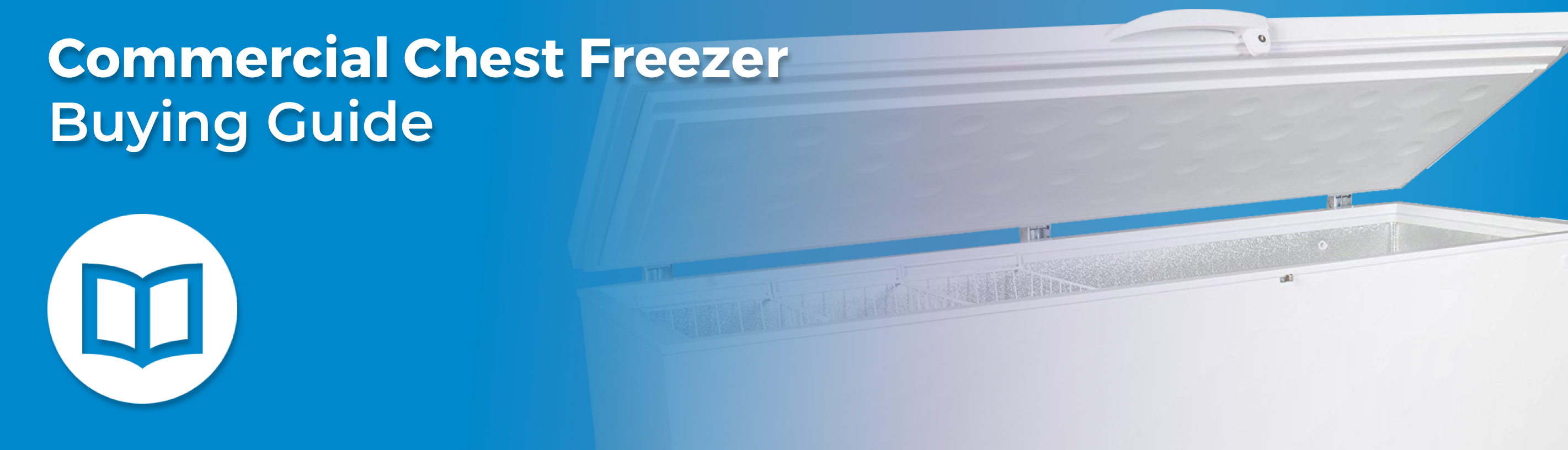 Commercial Chest Freezer Buying Guide
