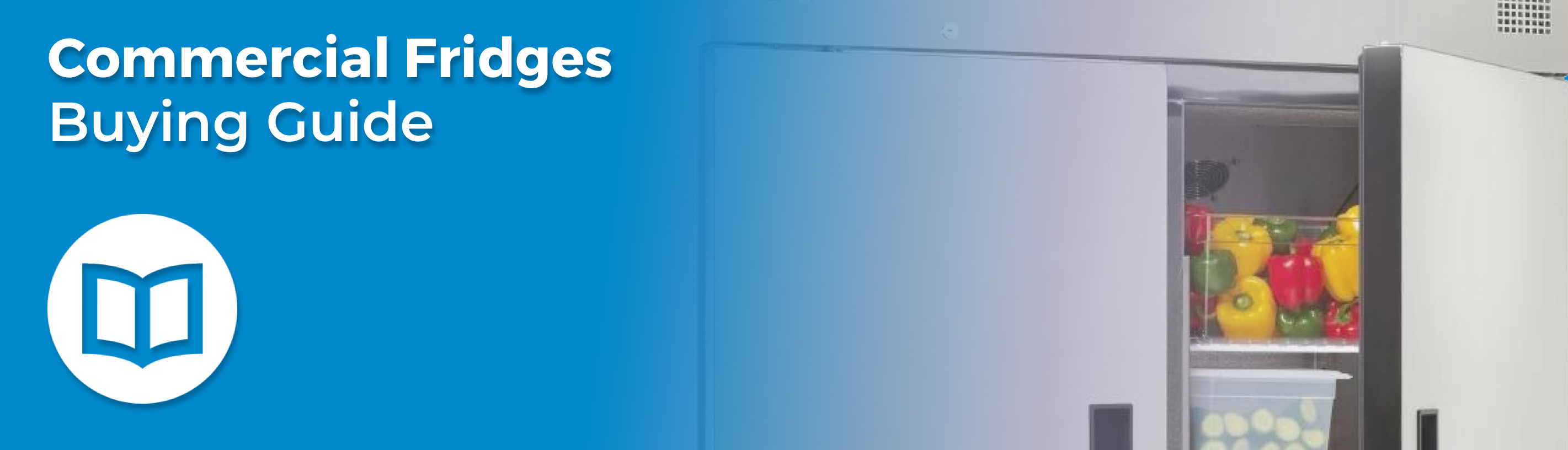 Commercial Fridges Buying Guide