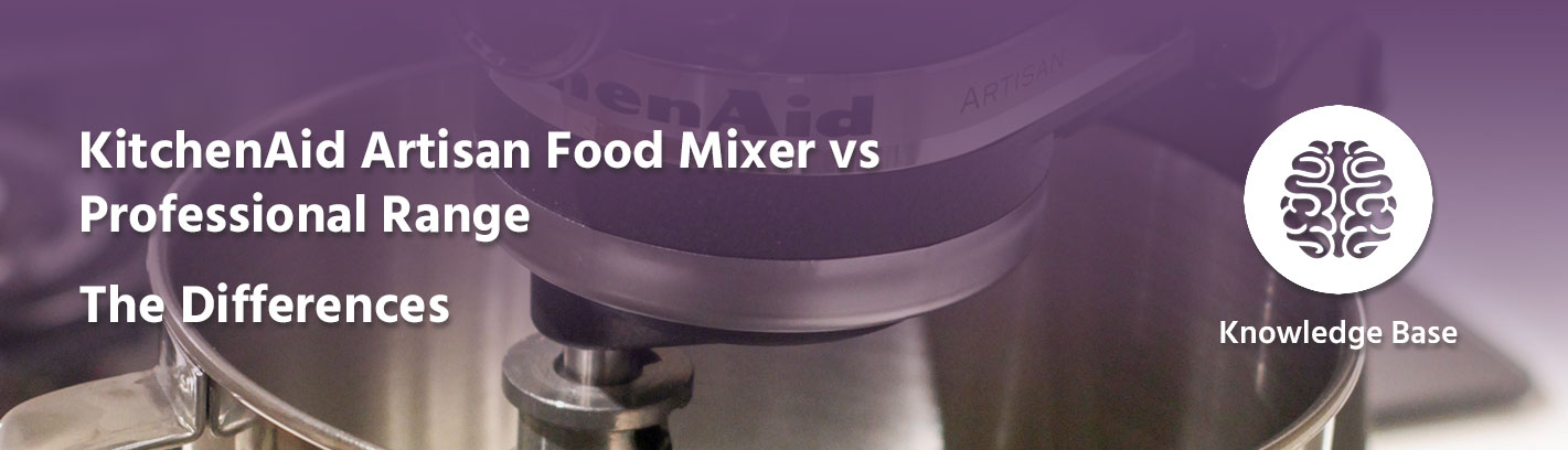KitchenAid Artisan Food Mixer vs Professional Range, The Differences