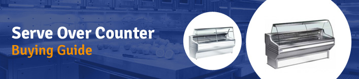 Serve Over Counter Buyers Guide