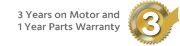 Manufacturers 3 Years on Motor and 1 Year Parts Only Warranty