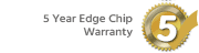 Manufacturers 5 years edge chip warranty